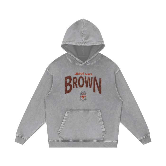 Jesus Was BROWN | Acid Washed Hoodie